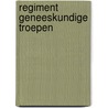 Regiment Geneeskundige Troepen door Laurens van Aggelen