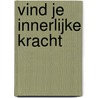Vind je innerlijke kracht door Swami Purnachaitanya