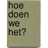 Hoe doen we het? door Milou Deelen