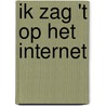 Ik zag 't op het internet door Merel Onder de Linden