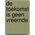 De toekomst is geen vreemde