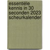 Essentiële kennis in 30 seconden 2023 scheurkalender door Richard Brown