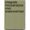 Integrale risicoanalyse voor wateroverlast: door Onbekend