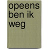 Opeens ben ik weg door Steven Verhorst