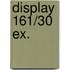 Display 161/30 EX.