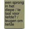 Een sprong in het diepe / Te laat voor liefde? / Leugen om liefde door Kim Lawrence