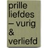 Prille Liefdes – Vurig & verliefd