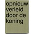 Opnieuw verleid door de koning