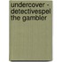 Undercover - Detectivespel The Gambler