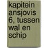 Kapitein Ansjovis 6, Tussen wal en schip