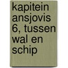 Kapitein Ansjovis 6, Tussen wal en schip by Floris De Smedt