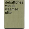 Debatfiches van de Vlaamse elite door Robrecht Vanderbeeken