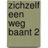 Zichzelf een weg baant 2 door Chris van Esterik