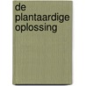 De Plantaardige Oplossing door Joel K. Kahn