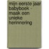 Mijn eerste jaar babyboek - Maak een unieke herinnering