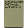 Scheurkalender 2023 Test je voetbalkennis door Onbekend