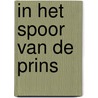 In het spoor van de Prins by Jan van Es