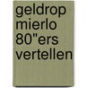 Geldrop Mierlo 80"ers vertellen door Ger Jansens