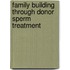 Family building through donor sperm treatment