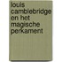 Louis Camblebridge en het Magische Perkament