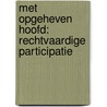Met Opgeheven Hoofd: Rechtvaardige Participatie door Trudie Knijn