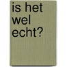 Is het wel echt? door Jaco Slobbe