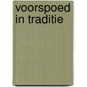Voorspoed in traditie by Arnold Korporaal