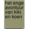 Het enge avontuur van Kiki en Koen door C.C. Alicia Hu