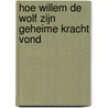Hoe Willem de wolf zijn geheime kracht vond door Anne Westcott