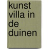 Kunst Villa in de Duinen door Harry J. Kraaij