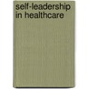 Self-leadership in Healthcare door Pauline van Dorssen-Boog