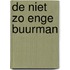 De niet zo enge buurman