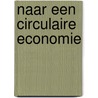 Naar een circulaire economie door Wim Veldman