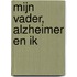 Mijn vader, alzheimer en ik