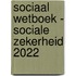 Sociaal wetboek - Sociale zekerheid 2022