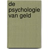De psychologie van geld by Morgan Housel