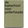 De bakschool voor Potterheads door Monique Ascanelli