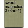 Sweet Magnolias 2 (3-in-1) by Sherryl Woods