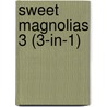 Sweet Magnolias 3 (3-in-1) by Sherryl Woods