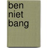 Ben Niet Bang by Hinke Hoeksma