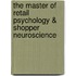 The Master of Retail Psychology & Shopper Neuroscience