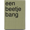 Een beetje bang door Sarah Brusell