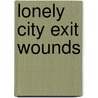 Lonely City Exit Wounds door Myron Hamming