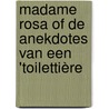 Madame Rosa of de anekdotes van een 'Toilettière door Peter Kremel