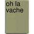 Oh La Vache