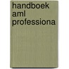 Handboek AML Professiona door Onbekend