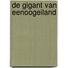 De Gigant van Eenoogeiland door Gerd Goris