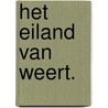 Het eiland van Weert. door Onbekend