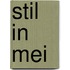 Stil in mei