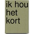 Ik hou het kort